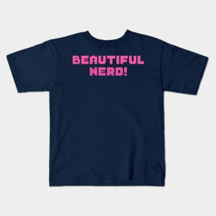 Beautiful Nerd! (PINK Variant) Kids T-Shirt